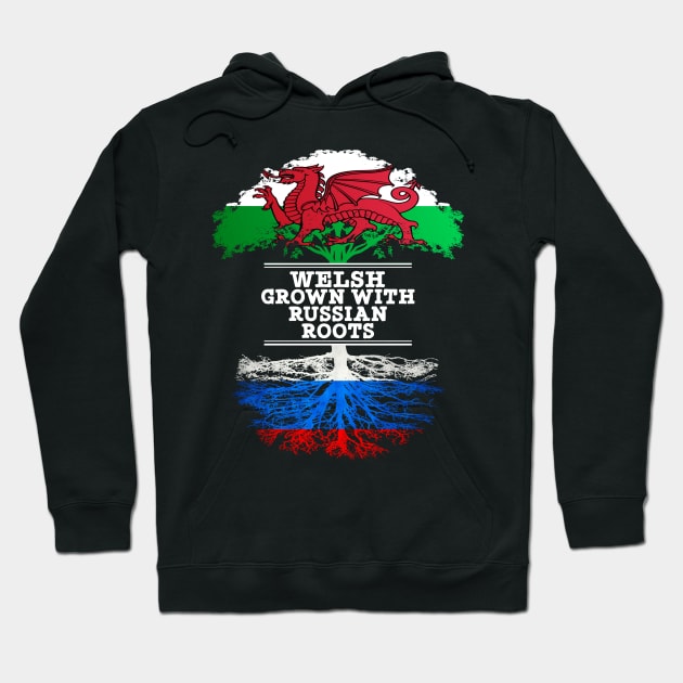 Welsh Grown With Russian Roots - Gift for Russian With Roots From Russia Hoodie by Country Flags